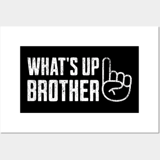 Whats Up Brother Posters and Art